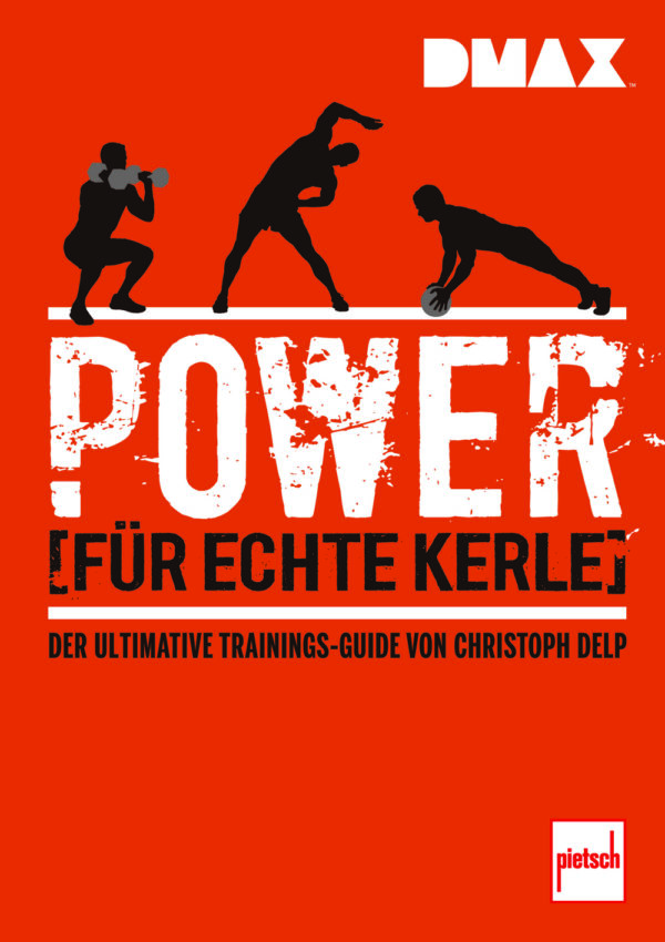DMAX Power für echte Kerle - Der ultimative Trainings-Guide