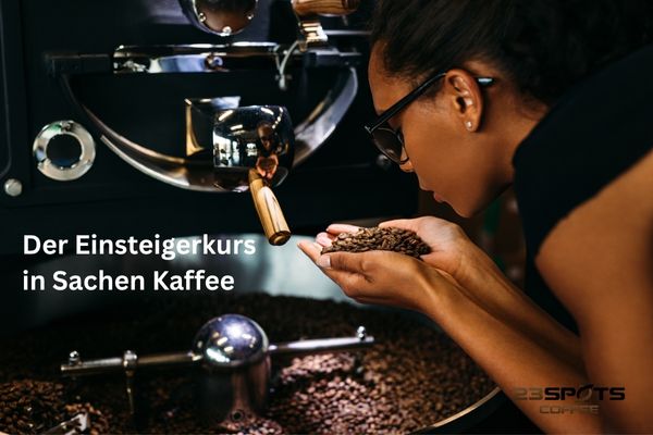 Einsteigerkurs in Sachen Kaffee